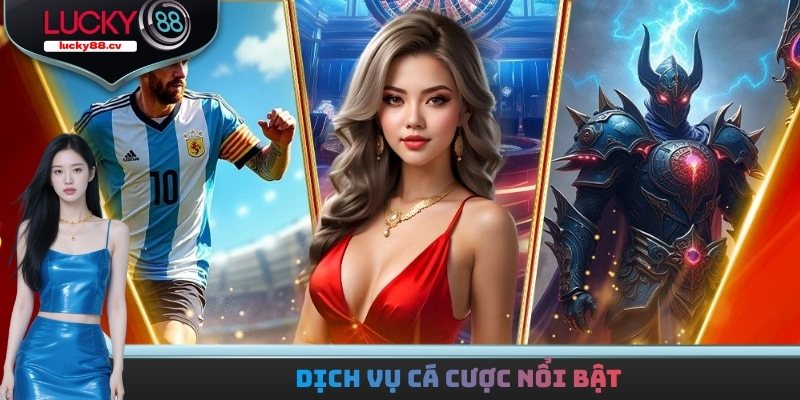 Dịch vụ cá cược nổi bật