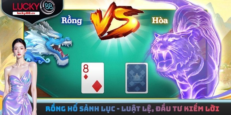 Rồng Hổ Sảnh Lục